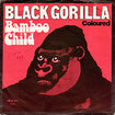 BLACK GORILLA / Bamboo Child / Coloured